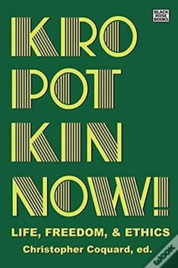 Capa do artigo Kropotkin Now! - Life, Freedom & Ethics
