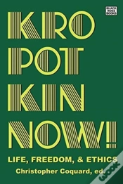 Capa do artigo Kropotkin Now! - Life, Freedom & Ethics