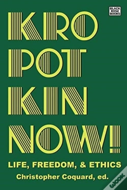 Capa do artigo Kropotkin Now! - Life, Freedom & Ethics