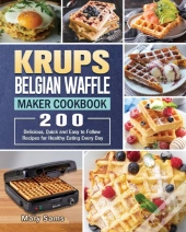 Krups Belgian Waffle Maker Cookbook