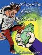 Kryptonite For Bullies - Preview