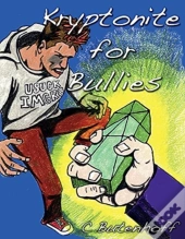Kryptonite For Bullies