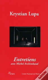 Krystian Lupa ; Entretiens Avec Michel Archimbaud