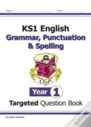Ks1 English Year 1 Grammar, Punctuation & Spelling Targeted Question Book (With Answers)