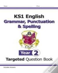 Ks1 English Year 2 Grammar, Punctuation & Spelling Targeted Question Book (With Answers)