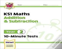Ks1 Year 2 Maths 10-Minute Tests: Addition And Subtraction