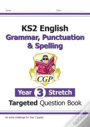 Ks2 English Year 3 Stretch Grammar, Punctuation & Spelling Targeted Question Book (W/Answers)