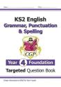 Ks2 English Year 4 Foundation Grammar, Punctuation & Spelling Targeted Question Book W/Answers - Preview