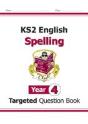 Ks2 English Year 4 Spelling Targeted Question Book (With Answers) - Preview