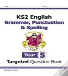 Ks2 English Year 5 Grammar, Punctuation & Spelling Targeted Question Book (With Answers)