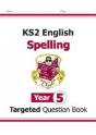 Ks2 English Year 5 Spelling Targeted Question Book (With Answers) - Preview