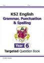 Ks2 English Year 6 Grammar, Punctuation & Spelling Targeted Question Book (With Answers) - Preview