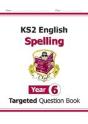 Ks2 English Year 6 Spelling Targeted Question Book (With Answers) - Preview