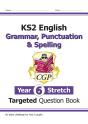 Ks2 English Year 6 Stretch Grammar, Punctuation & Spelling Targeted Question Book (W/Answers) - Preview