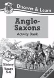 Ks2 History Discover & Learn: Anglo-Saxons Activity Book (Years 5 & 6)