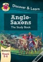 Ks2 History Discover & Learn: Anglo-Saxons Study Book (Years 5 & 6)
