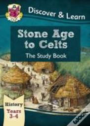 Ks2 History Discover & Learn: Stone Age To Celts Study Book (Years 3 & 4)