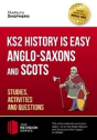 Ks2 History Is Easy: Anglo-Saxons And Scots (Studies, Activities & Questions) Achieve 100% - Preview