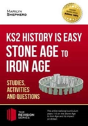 Ks2 History Is Easy: Stone Age To Iron Age (Studies, Activities & Questions) - Preview