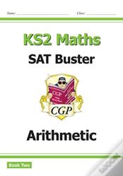 Ks2 Maths Sat Buster: Arithmetic - Book 2 (For The 2027 Tests)