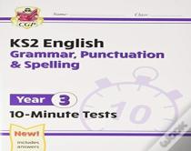 Ks2 Year 3 English 10-Minute Tests: Grammar, Punctuation & Spelling