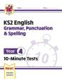 Ks2 Year 4 English 10-Minute Tests: Grammar, Punctuation & Spelling - Preview