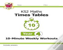 Ks2 Year 4 Maths Times Tables 10-Minute Weekly Workouts