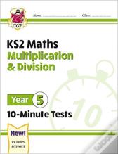 Ks2 Year 5 Maths 10-Minute Tests: Multiplication & Division