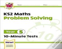 Ks2 Year 5 Maths 10-Minute Tests: Problem Solving