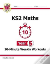 Ks2 Year 5 Maths 10-Minute Weekly Workouts