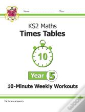 Ks2 Year 5 Maths Times Tables 10-Minute Weekly Workouts