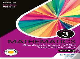 Ks3 Mathematics: Questions To Support Ncetm Teaching For Mastery (Book 3)