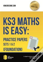 Ks3 Maths Is Easy: Practice Papers Sets 1 & 2 (Foundation). Complete Guidance For The New Ks3 Curriculum