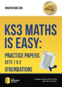 Ks3 Maths Is Easy: Practice Papers Sets 1 & 2 (Foundation). Complete Guidance For The New Ks3 Curriculum - Preview