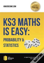 Ks3 Maths Is Easy: Probability & Statistics. Complete Guidance For The New Ks3 Curriculum
