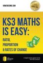 Ks3 Maths Is Easy: Ratio, Proportion & Rates Of Change. Complete Guidance For The New Ks3 Curriculum - Preview