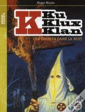 Capa do artigo Ku Klux Klan T.1 ; Des Ombres Dans La Nuit