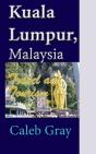 Kuala Lumpur, Malaysia: Travel And Touri - Preview