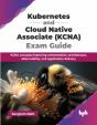 Kubernetes And Cloud Native Associate (Kcna) Exam Guide - Preview