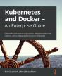 Kubernetes And Docker - An Enterprise Guide - Preview