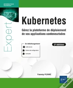Capa do artigo Kubernetes - Gerez La Plateforme De Deploiement De Vos Applications Conteneurisees (2e Edition)