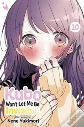 Kubo Won'T Let Me Be Invisible, Vol. 10
