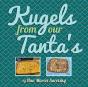 Kugels From Our Tanta'S - Preview