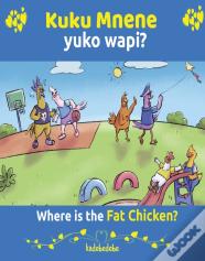 Kuku Mnene Yuko Wapi - Where Is The Fat Chicken