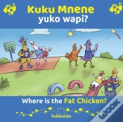 Capa do artigo Kuku Mnene Yuko Wapi - Where Is The Fat Chicken