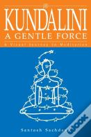 Kundalini A Gentle Force