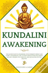 Kundalini Awakening: The Sacred Path To