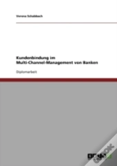 Kundenbindung Im Multi-Channel-Management Von Banken