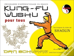 Capa do artigo Kung-Fu Wushu Pour Tous, Programme D'Apprentissage En Images ; Cycle1 ; Technique Du Style De Shaolin