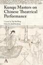Kunqu Masters On Chinese Theatrical Performance - Preview